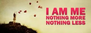 i-am-me-nothing-more-nothing-less-fb-timeline-cover